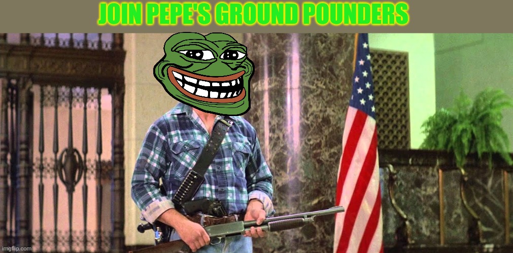 Pepe party is hiring | JOIN PEPE'S GROUND POUNDERS | image tagged in here to chew bubble gum,ground pounders,pepe the frog | made w/ Imgflip meme maker
