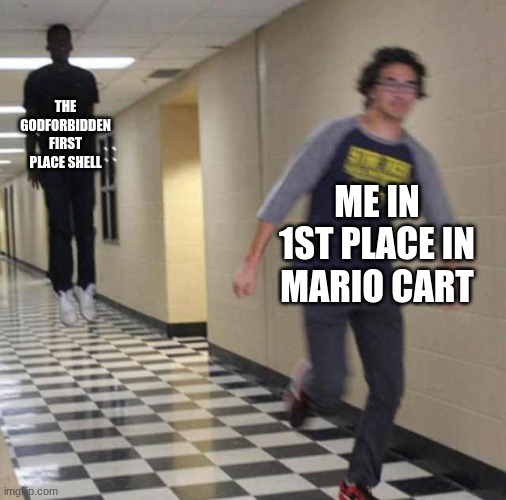 anyone who understands this knows the pain it causes |  THE GODFORBIDDEN FIRST PLACE SHELL; ME IN 1ST PLACE IN MARIO CART | image tagged in floating boy chasing running boy | made w/ Imgflip meme maker