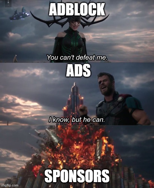 Adblock Death |  ADBLOCK; ADS; SPONSORS | image tagged in i know but he can | made w/ Imgflip meme maker