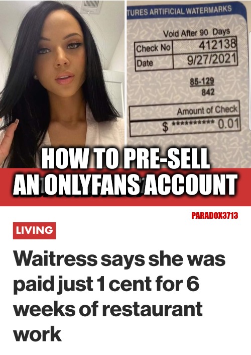 Now let's not jump to conclu...aaaaand Onlyfans will be the solution. |  HOW TO PRE-SELL AN ONLYFANS ACCOUNT; PARADOX3713 | image tagged in memes,onlyfans,funny,sad truth,aaaaand it's gone,pimpin | made w/ Imgflip meme maker