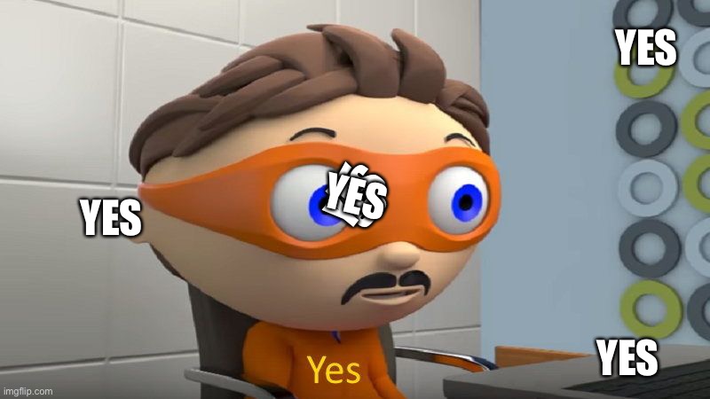 Protegent "Yes" | YES YES YES YES YES YES | image tagged in protegent yes | made w/ Imgflip meme maker
