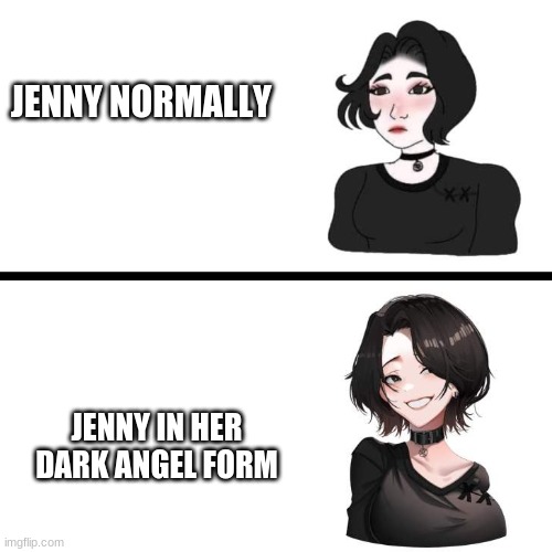 HJ: *NOSE BLEEDING INTENSIFIES* | JENNY NORMALLY; JENNY IN HER DARK ANGEL FORM | image tagged in doomer girl vs anime doomer girl | made w/ Imgflip meme maker