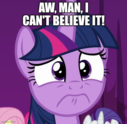 AW, MAN, I CAN'T BELIEVE IT! | made w/ Imgflip meme maker