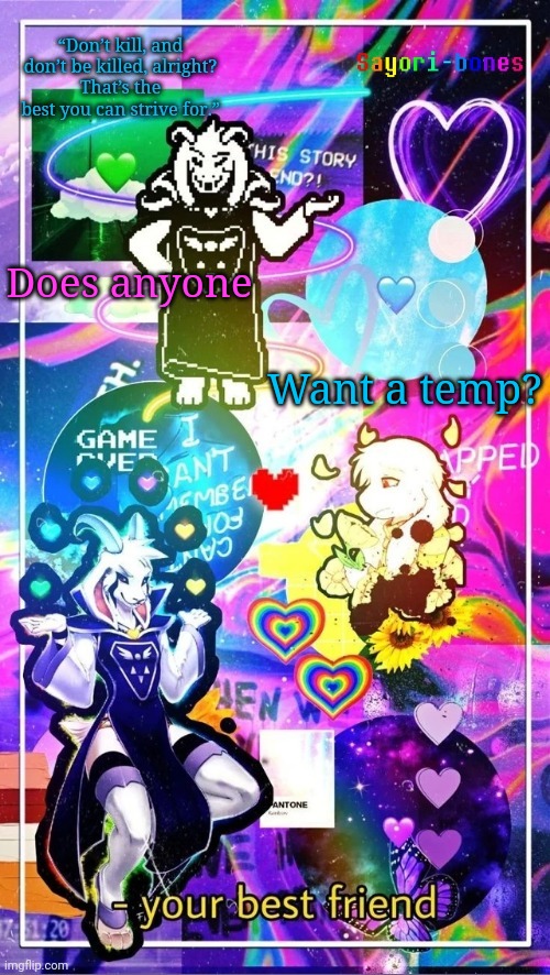 Asriel Temp | Want a temp? Does anyone | image tagged in asriel temp | made w/ Imgflip meme maker