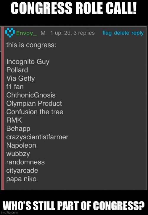 I believe we may have some openings, so I want to double check if that’s the case. | CONGRESS ROLE CALL! WHO’S STILL PART OF CONGRESS? | made w/ Imgflip meme maker
