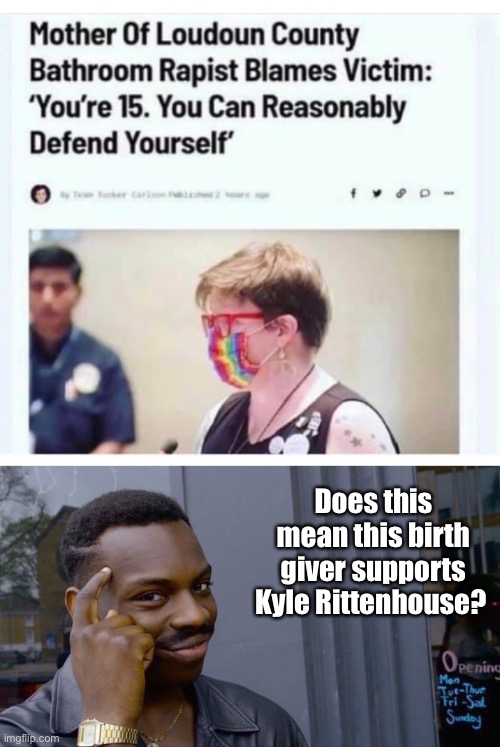 Is she saying students should carry skateboards to the bathroom? | Does this mean this birth giver supports Kyle Rittenhouse? | image tagged in memes,roll safe think about it,politics lol | made w/ Imgflip meme maker