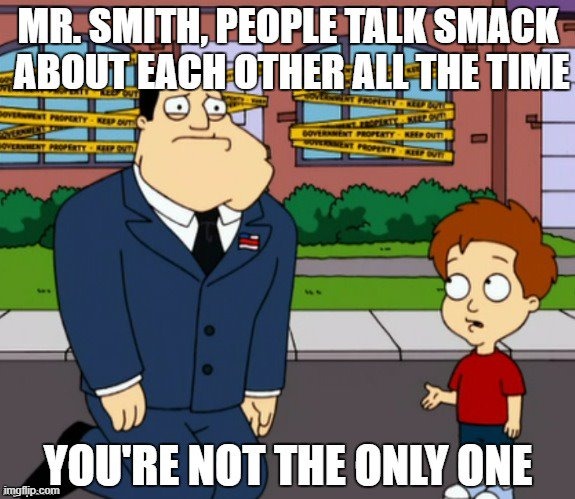 Human Nature | image tagged in talking smack,american dad,stan smith | made w/ Imgflip meme maker