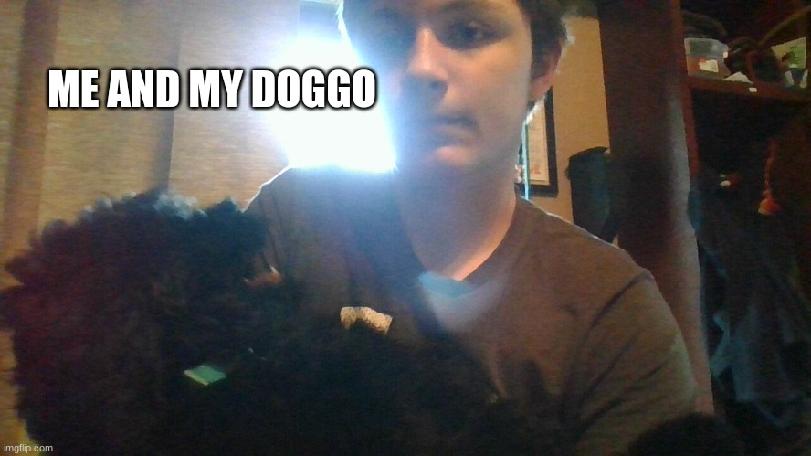 took forever for her to sit still | ME AND MY DOGGO | made w/ Imgflip meme maker