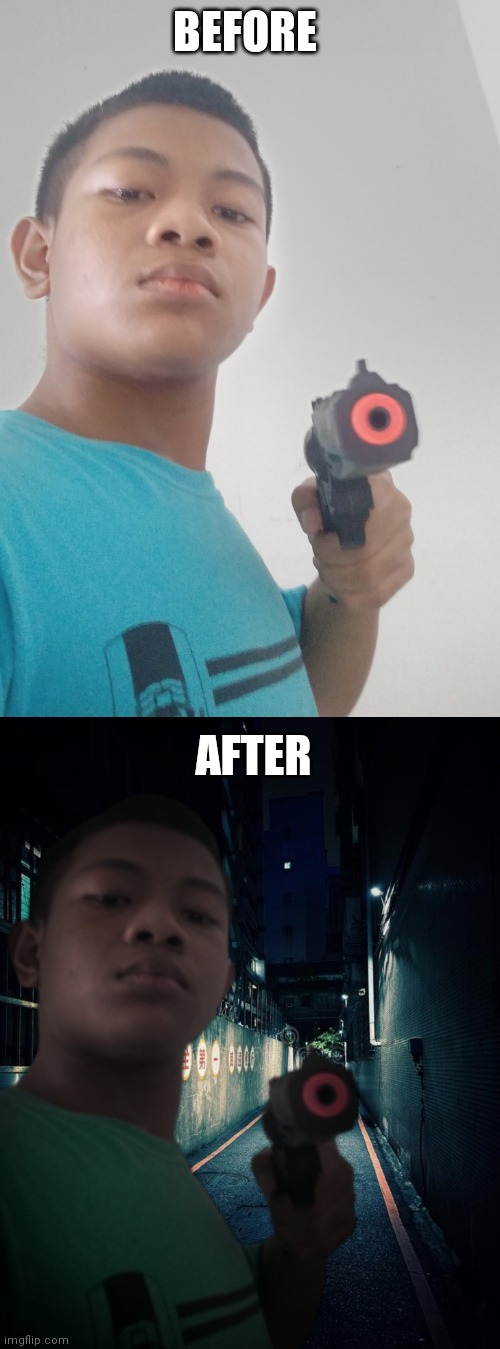 BEFORE; AFTER | image tagged in me with a gun,me with a gun a little realistic edition | made w/ Imgflip meme maker