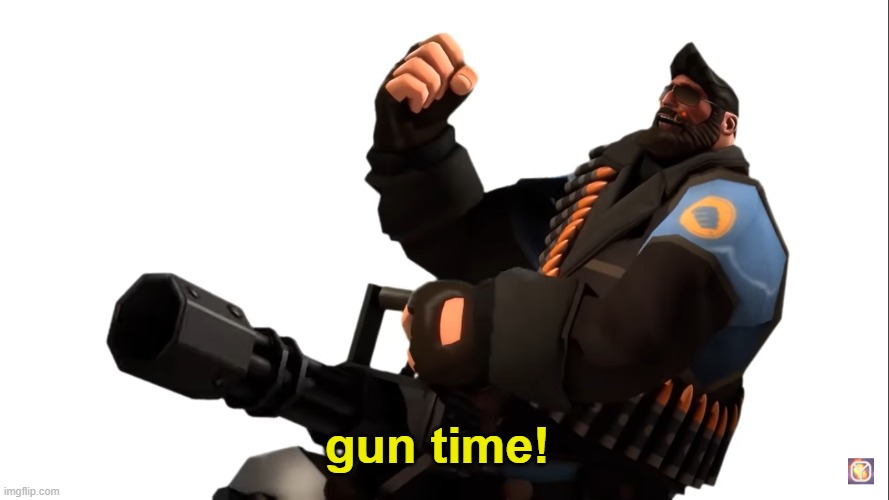 gun time | image tagged in gun time | made w/ Imgflip meme maker