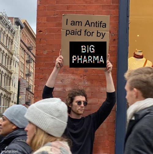 I am Antifa paid for by | image tagged in memes,guy holding cardboard sign | made w/ Imgflip meme maker