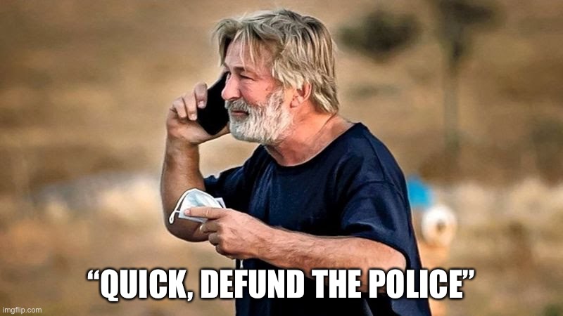 Alec Baldwin D&D | “QUICK, DEFUND THE POLICE” | image tagged in alec baldwin d d | made w/ Imgflip meme maker