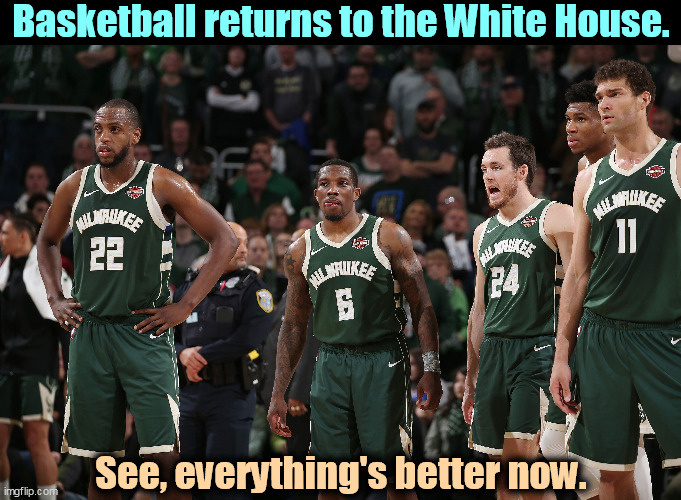 Basketball returns to the White House. See, everything's better now. | image tagged in biden,white house,open,basketball,trump,racist | made w/ Imgflip meme maker