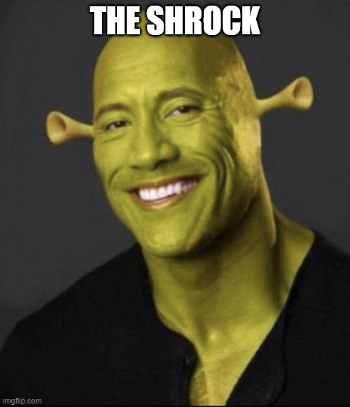 the shrock | THE SHROCK | image tagged in shrock,shrok | made w/ Imgflip meme maker
