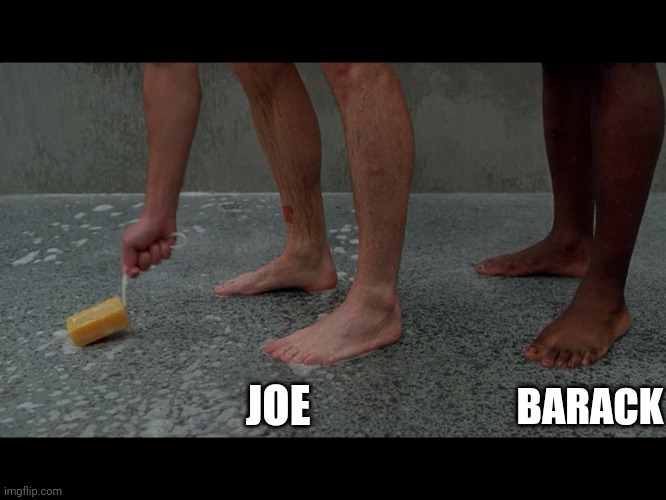 Dropped Soap | BARACK; JOE | image tagged in dropped soap | made w/ Imgflip meme maker