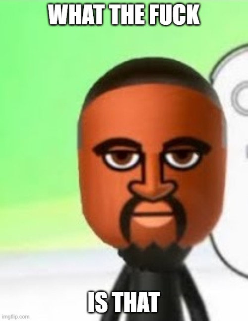 Gerald | WHAT THE FUCK IS THAT | image tagged in gerald | made w/ Imgflip meme maker