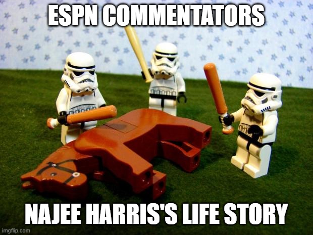 Beating a dead horse | ESPN COMMENTATORS; NAJEE HARRIS'S LIFE STORY | image tagged in beating a dead horse | made w/ Imgflip meme maker