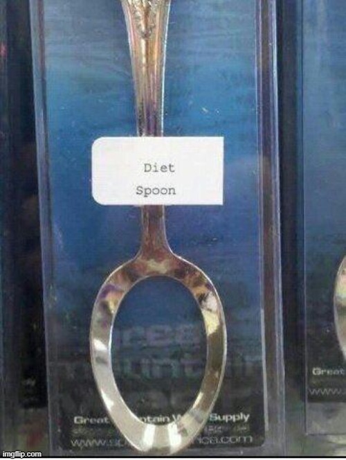 diet spoon | made w/ Imgflip meme maker