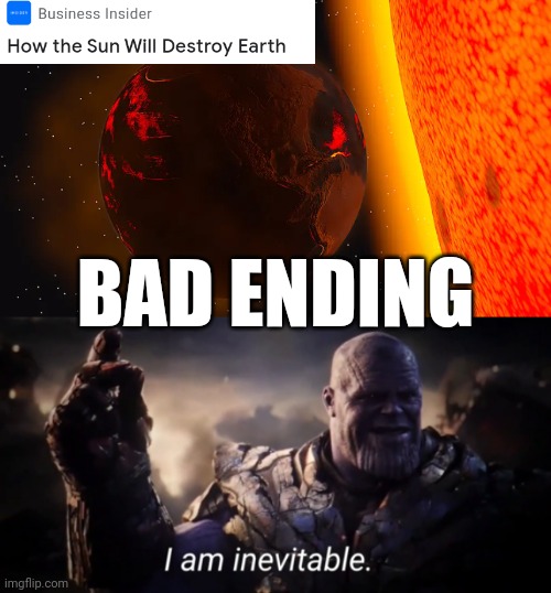BAD ENDING | image tagged in i am inevitable | made w/ Imgflip meme maker