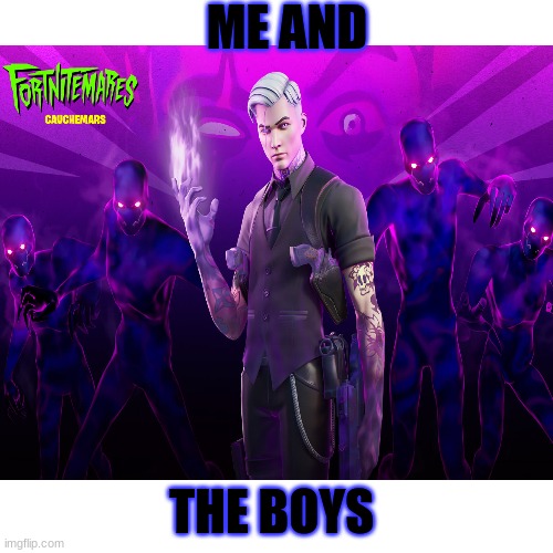 life | ME AND; THE BOYS | image tagged in cool | made w/ Imgflip meme maker