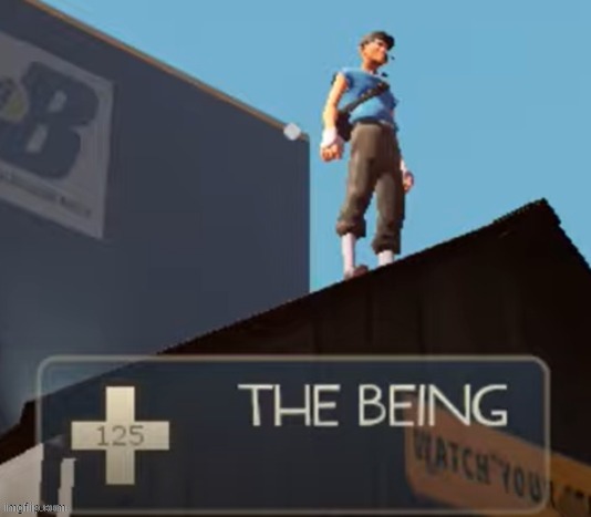 THE BEING | made w/ Imgflip meme maker