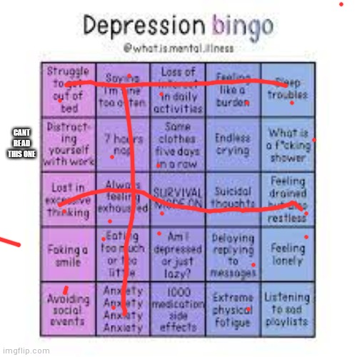 depression bingo | CANT READ THIS ONE | image tagged in depression bingo | made w/ Imgflip meme maker