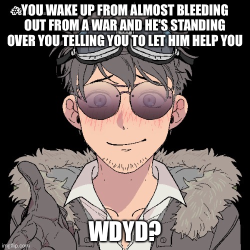 guess who? look at the tag | YOU WAKE UP FROM ALMOST BLEEDING OUT FROM A WAR AND HE'S STANDING OVER YOU TELLING YOU TO LET HIM HELP YOU; WDYD? | image tagged in nightking sans human form | made w/ Imgflip meme maker