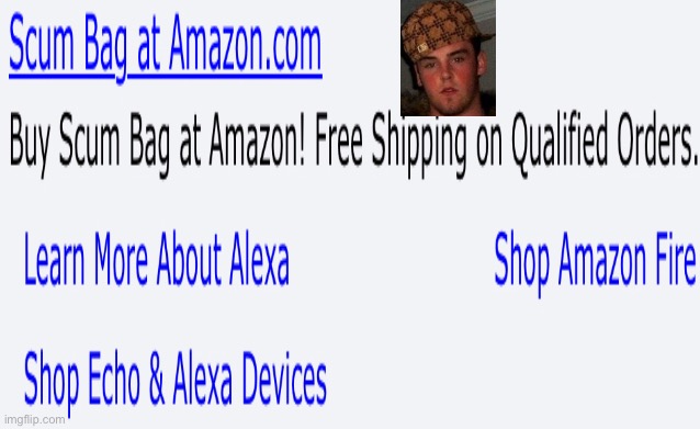 image tagged in amazon,scumbag steve | made w/ Imgflip meme maker