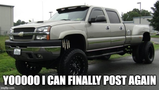 fuccccccccccccccccccccccccccccccck yeah | YOOOOO I CAN FINALLY POST AGAIN | image tagged in cateye chevy | made w/ Imgflip meme maker