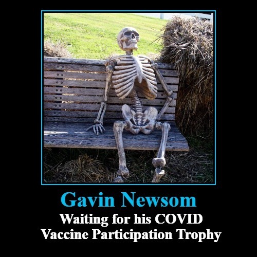 Gavin Newsom waiting for his COVID Vaccine Participation Trophy | image tagged in gavin newsom,participation trophy,covid vaccine,covidiots,i see dead people,lemmings | made w/ Imgflip meme maker