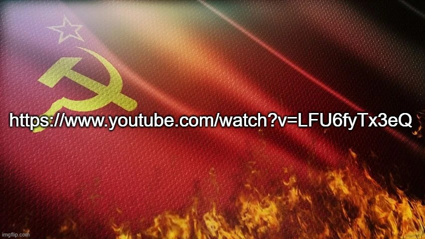 https://www.youtube.com/watch?v=LFU6fyTx3eQ | https://www.youtube.com/watch?v=LFU6fyTx3eQ | made w/ Imgflip meme maker