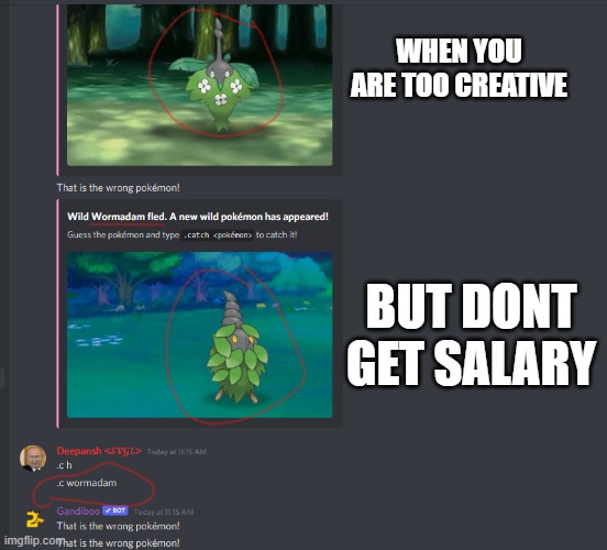 creativity | WHEN YOU ARE TOO CREATIVE; BUT DONT GET SALARY | image tagged in pokemon | made w/ Imgflip meme maker
