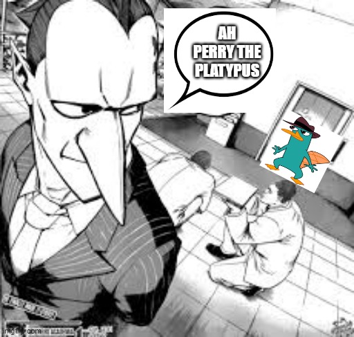 aaah hello there ____ | AH PERRY THE PLATYPUS | image tagged in aaah hello there ____ | made w/ Imgflip meme maker