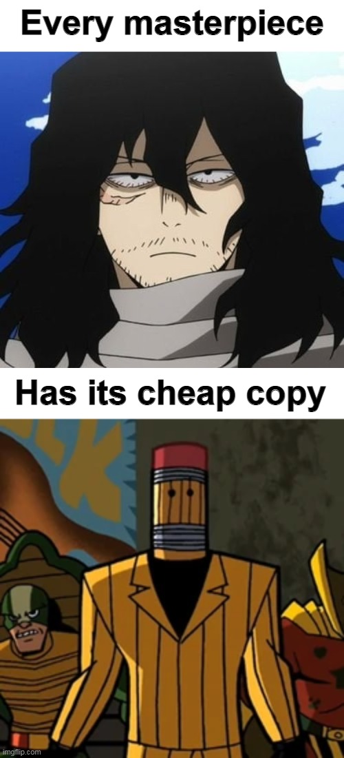 Eraser head | Has its cheap copy | image tagged in memes,anime,mha,never,gonna give,you up | made w/ Imgflip meme maker