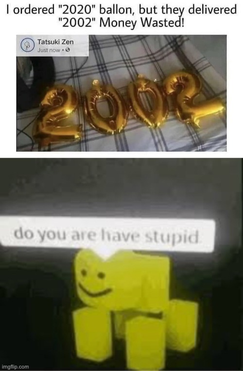 bruh | image tagged in do you are have stupid,memes,2020 | made w/ Imgflip meme maker