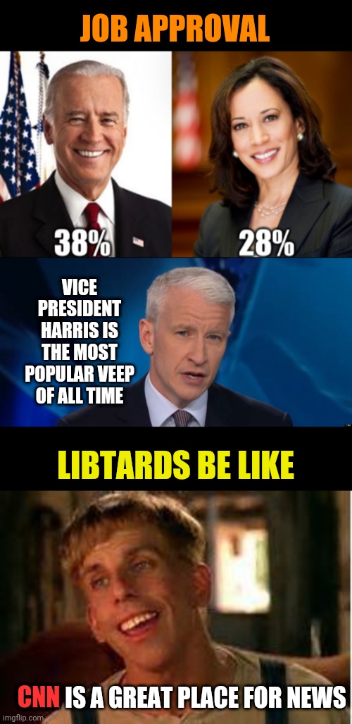 JOB APPROVAL; VICE PRESIDENT HARRIS IS THE MOST POPULAR VEEP OF ALL TIME; LIBTARDS BE LIKE; CNN; CNN IS A GREAT PLACE FOR NEWS | image tagged in anderson cooper,simple jack | made w/ Imgflip meme maker