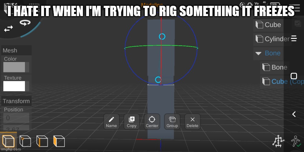 and then i had to exit the app and start over again. | I HATE IT WHEN I'M TRYING TO RIG SOMETHING IT FREEZES | made w/ Imgflip meme maker