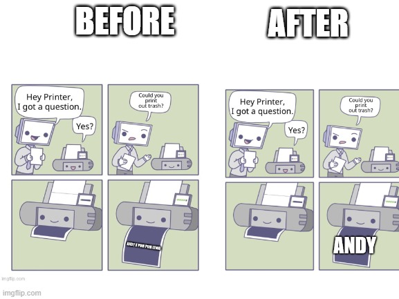 BEFORE AFTER | made w/ Imgflip meme maker