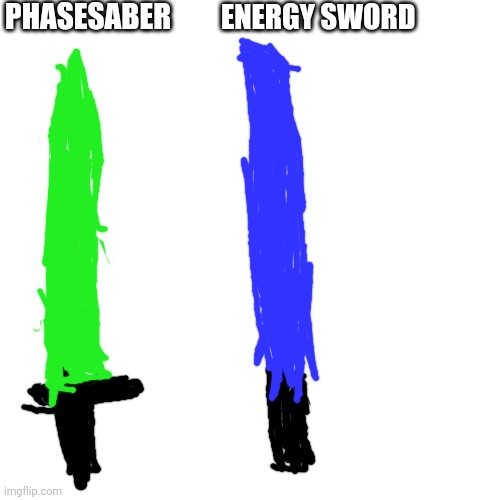 Phaseblades have wrist guards, Energy swords do not | PHASESABER; ENERGY SWORD | image tagged in memes,drawn with imgflip draw | made w/ Imgflip meme maker