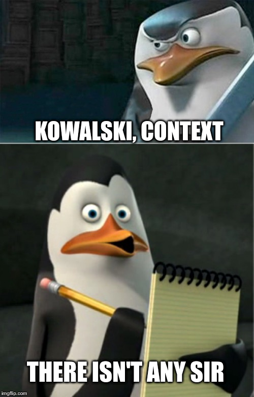 Kowalski context Blank Meme Template