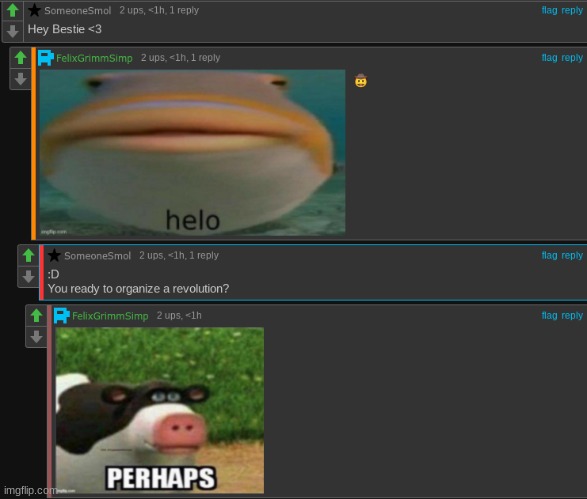 just a random comment thread I happened to find | made w/ Imgflip meme maker