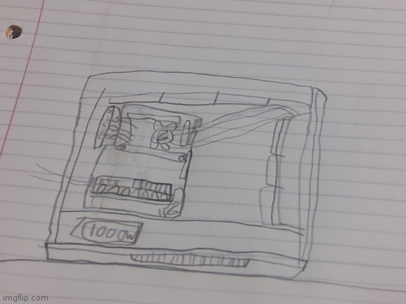 A sketch of my PC I Plan to build | made w/ Imgflip meme maker
