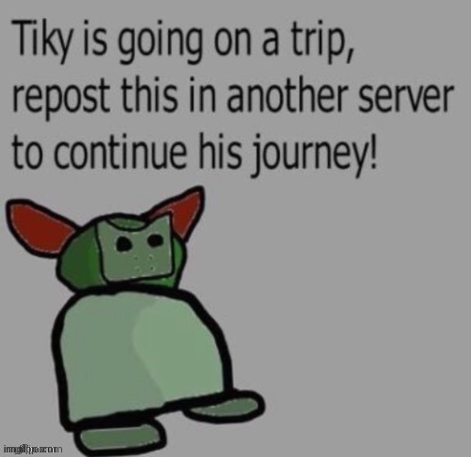 Go Tiky go! | image tagged in hehehe | made w/ Imgflip meme maker