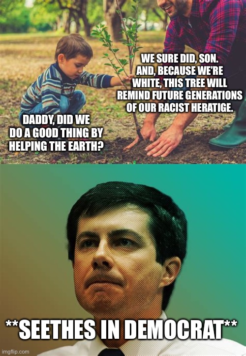 Only in the addled mind of a Leftist are trees and roads racist. | WE SURE DID, SON. AND, BECAUSE WE’RE WHITE, THIS TREE WILL REMIND FUTURE GENERATIONS OF OUR RACIST HERATIGE. DADDY, DID WE DO A GOOD THING BY HELPING THE EARTH? **SEETHES IN DEMOCRAT** | image tagged in political meme,leftist,racism,highway,trees,democratic socialism | made w/ Imgflip meme maker