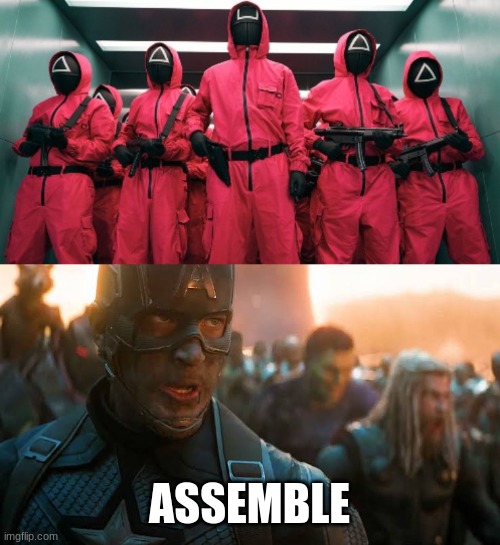ASSEMBLE | image tagged in avengers assemble | made w/ Imgflip meme maker