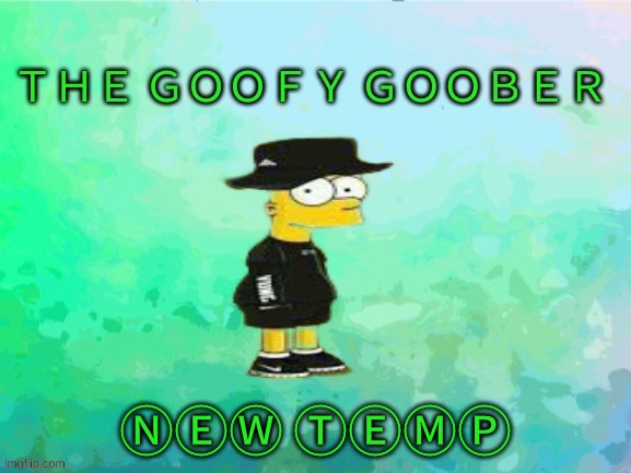 TheGoofy_Goober's announcement template | ⓃⒺⓌ ⓉⒺⓂⓅ | image tagged in thegoofy_goober's announcement template | made w/ Imgflip meme maker