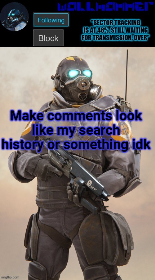 Make comments look like my search history or something idk | image tagged in wallhammer temp | made w/ Imgflip meme maker