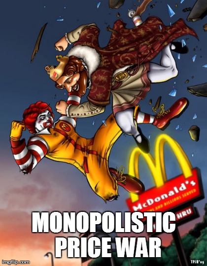 MONOPOLISTIC  PRICE WAR | image tagged in memes,price wars | made w/ Imgflip meme maker