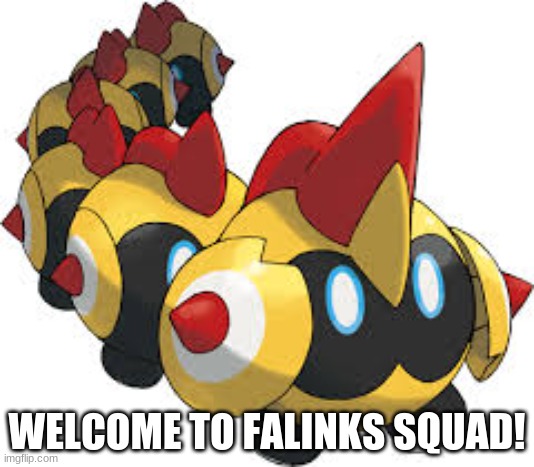 Falinks the cute boi | WELCOME TO FALINKS SQUAD! | image tagged in falinks the cute boi | made w/ Imgflip meme maker
