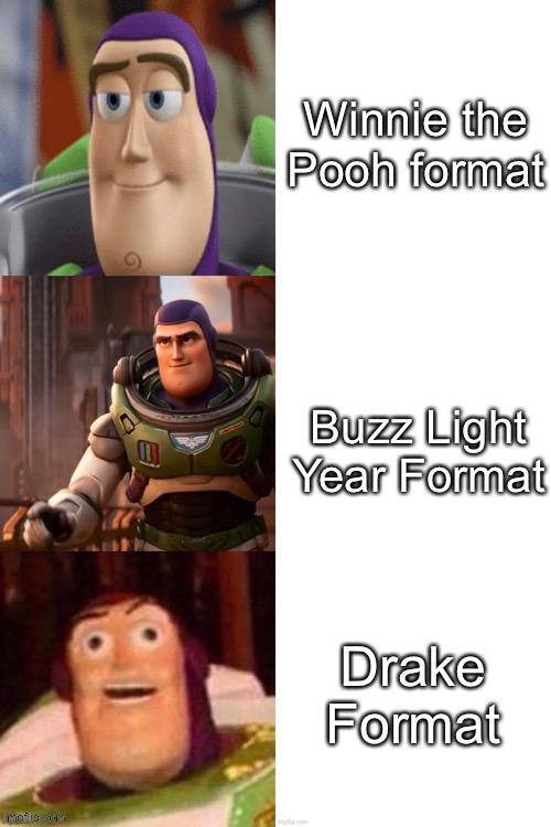 Buzz is the future | image tagged in drake,winnie the pooh,buzz lightyear | made w/ Imgflip meme maker